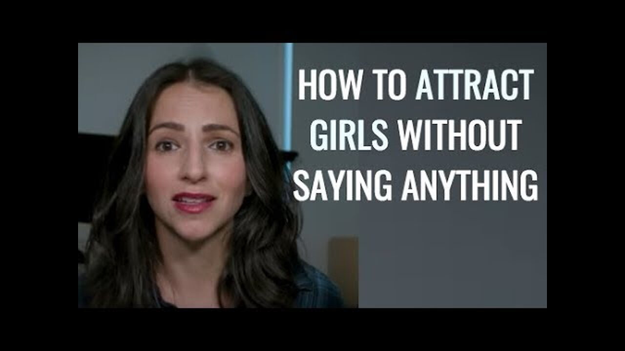 How To Attract Girls "Without Saying ANYTHING"