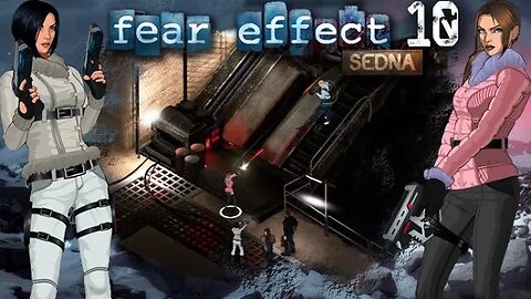 Fear Effect Sedna: Part 10 - Dig Site (with commentary) PS4