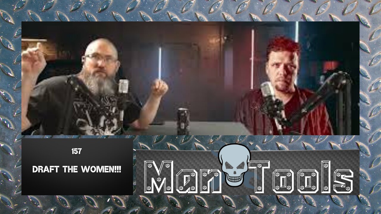 DRAFT THE WOMEN!!! | Man Tools 157