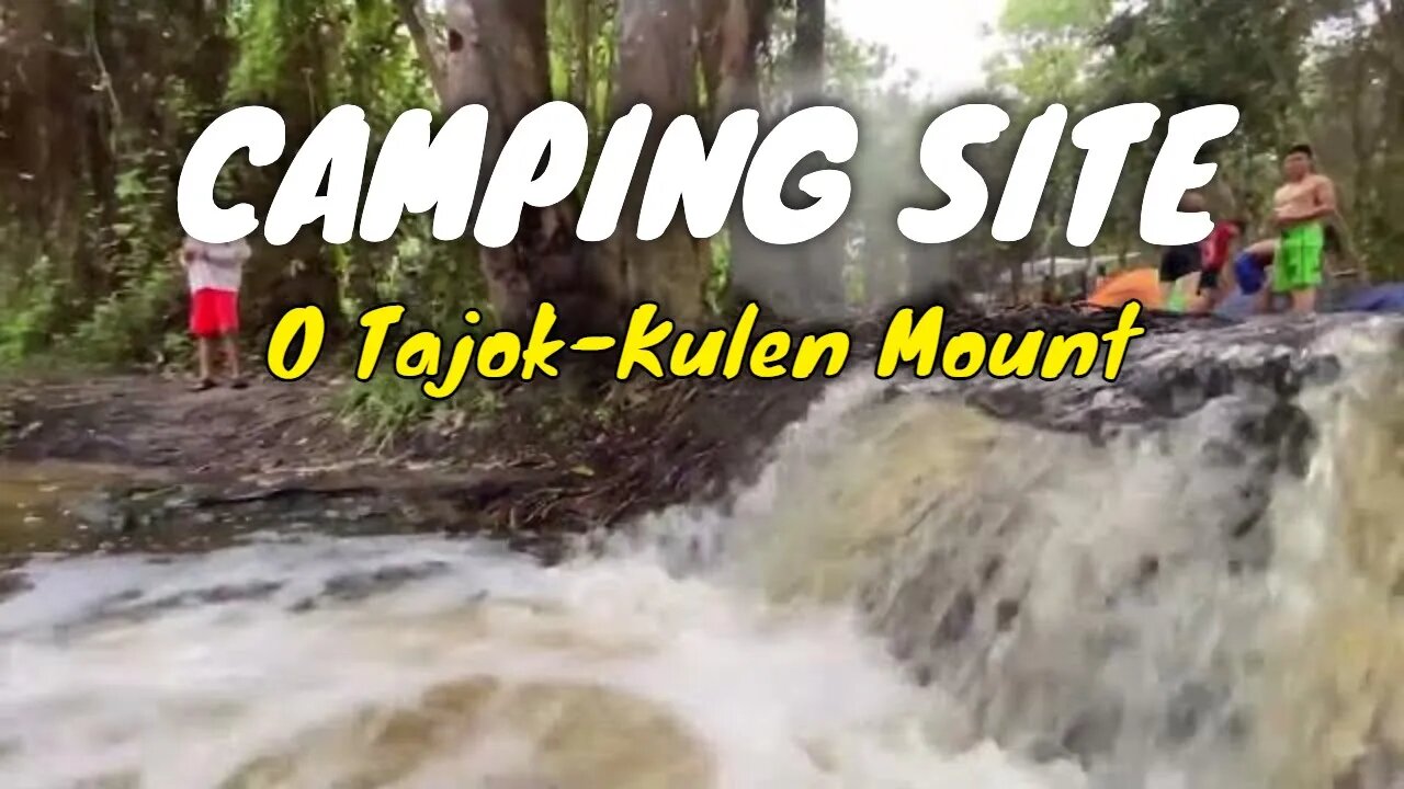 CAMPING TRIP TO O-TA-JOK (KULEN MOUNTAIN)