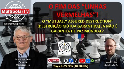 O FIM DAS LINHAS VERMELHAS! O “MUTUALLY ASSURED DESTRUCTION” JÁ NÃO É GARANTIA DE PAZ MUNDIAL?