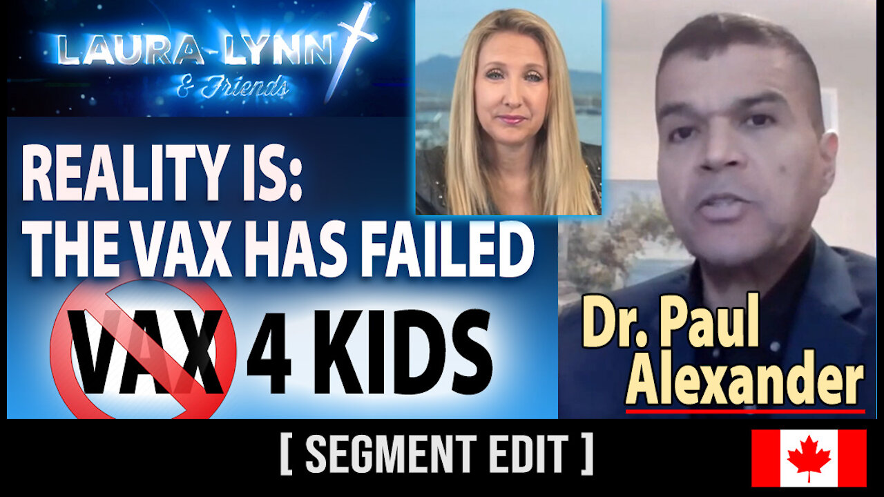 The VAX, Kids & Canadian Medical Failures with Dr. Paul Alexander : Laura-Lynn Live