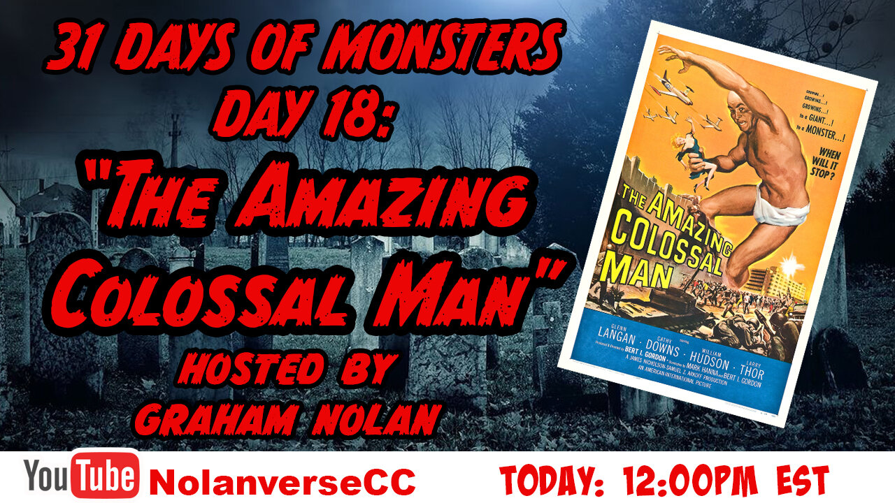 31 Days of Monsters: Day 18-"The Amazing Colossal Man"