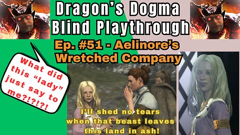 Dragon's Dogma DA: Budjo Blind Playthrough Ep. #51 - Aelinore's Wretched Company