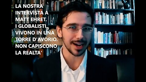 La nostra intervista a Matt Ehret. I globalisti vivono in una torre d'avorio