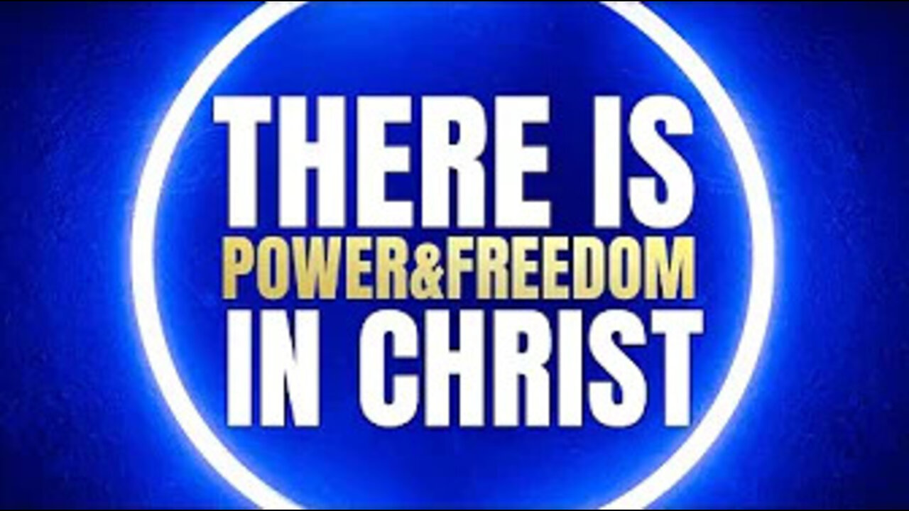 There is POWER and FREEDOM in CHRIST! (Sermon)