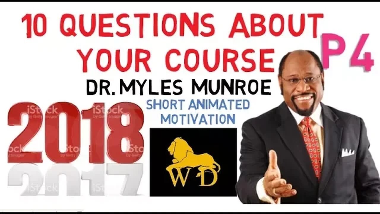 Dr Myles Munroe - 10 QUESTIONS TO STAY ON COURSE (Preparing for New Year Part 4)