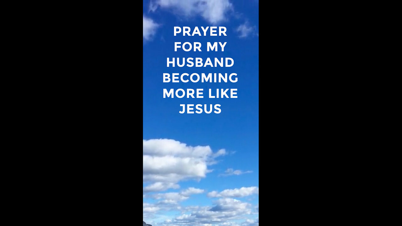 Prayer For My Husband Becoming More Like Jesus