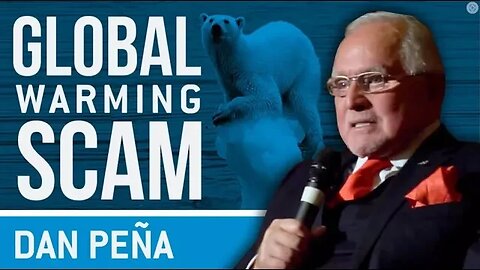 🌎 Global Warming: 🤥 The Greatest Fraud - Dan Peña