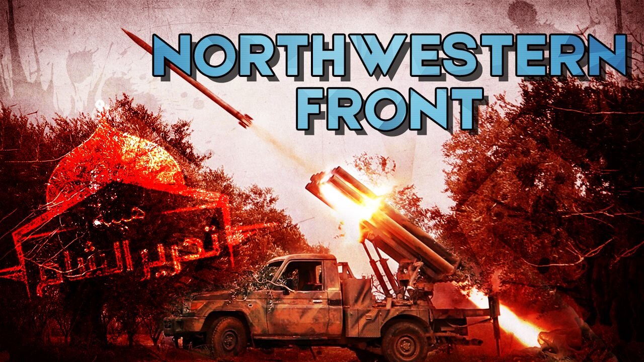 Northwestern Syria Front Is Heating Up