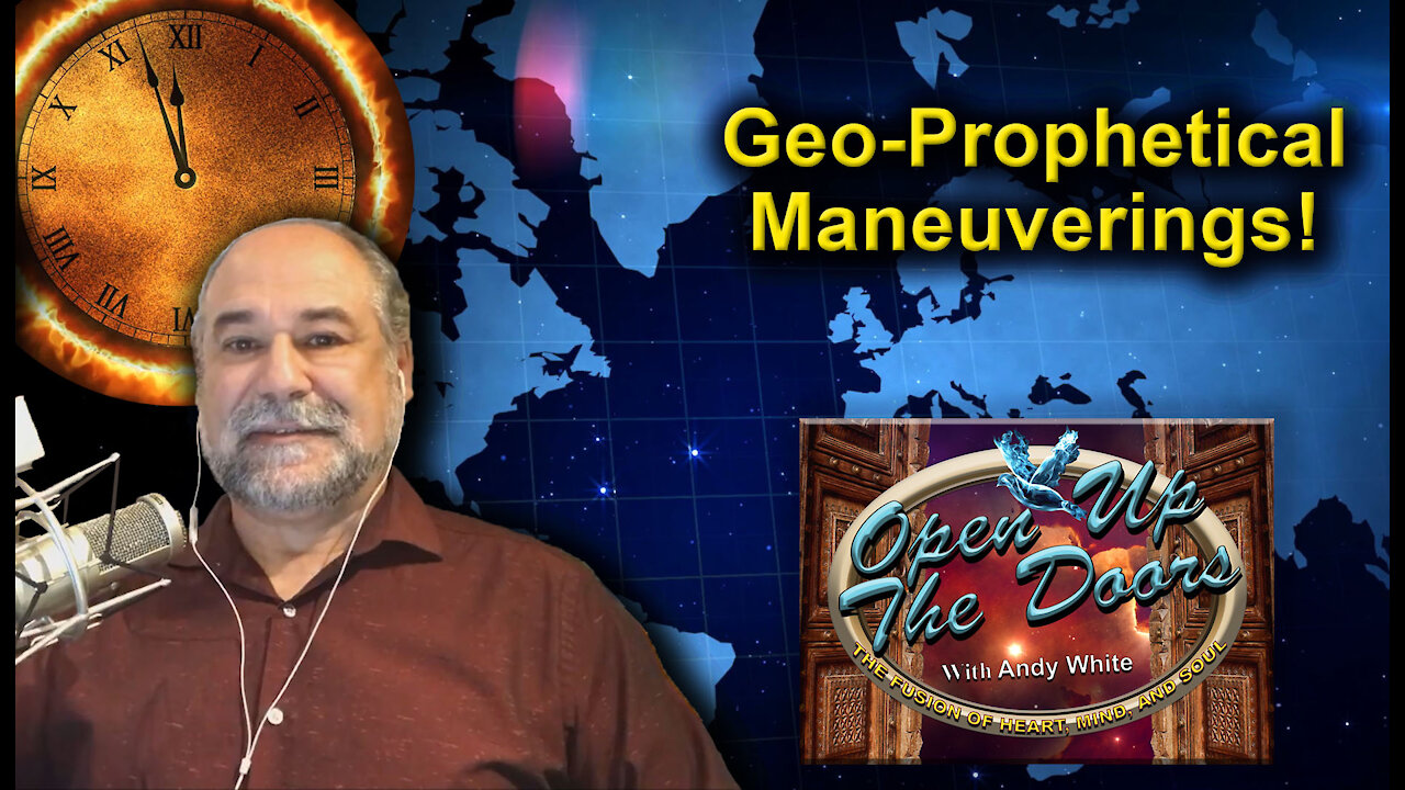 Andy White: Geo-Prophetical Maneuverings!