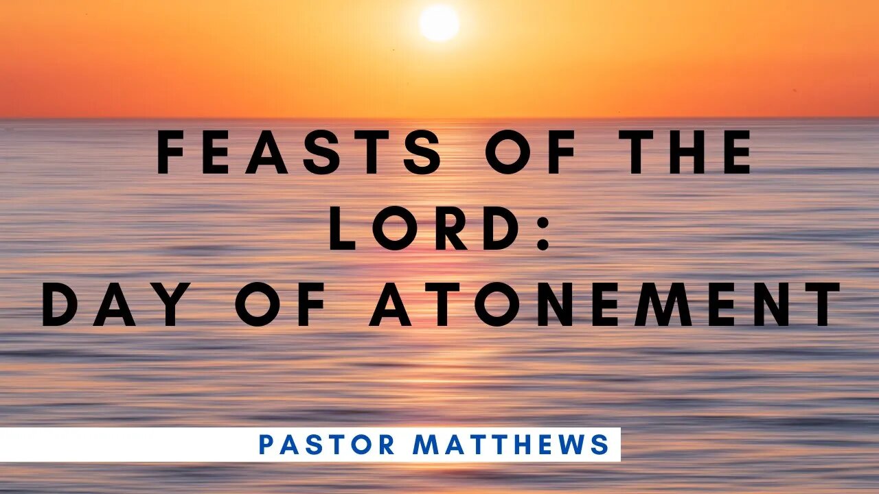 Feasts of The Lord: "Day of Atonement" | Abiding Word Baptist