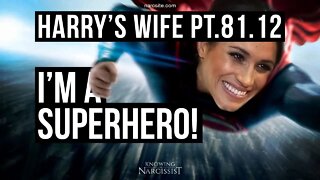 Harry´s Wife : Part 81.12 : I'm a Superhero! (Meghan Markle)
