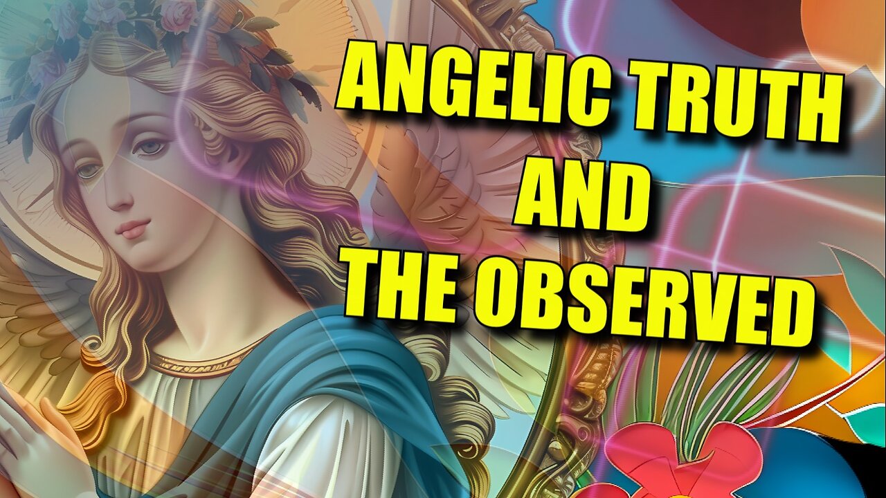 Angelic Truth and the Observed