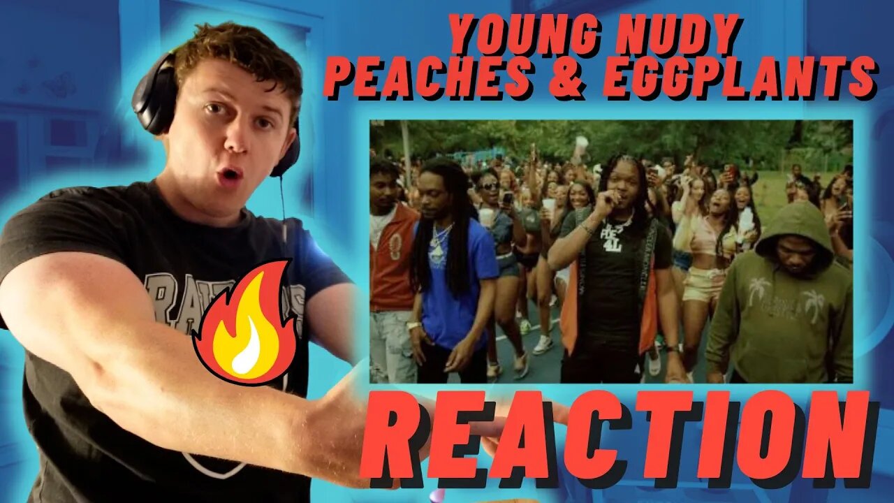 THIS LIT!! Young Nudy - Peaches & Eggplants (feat. 21 Savage)((IRISH REACTION!!))