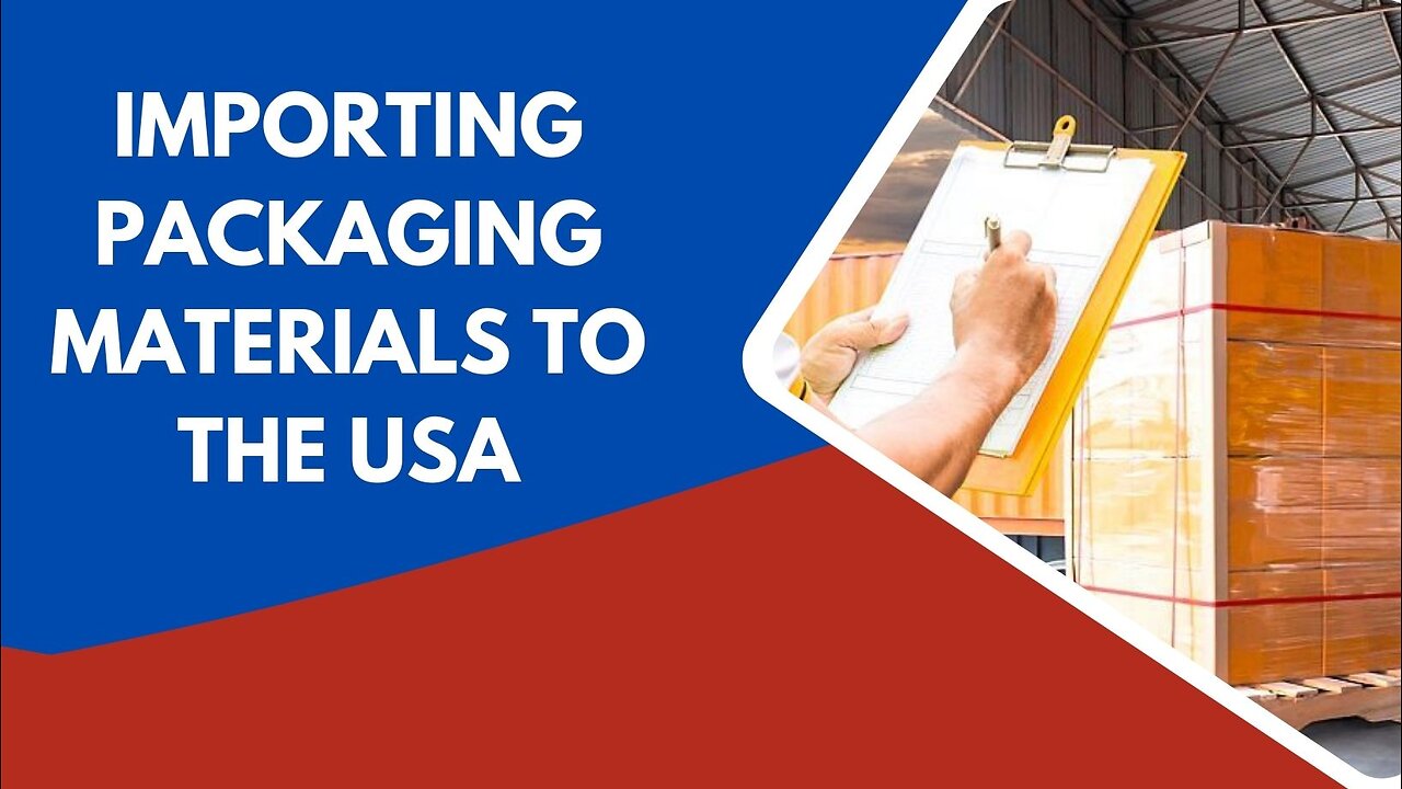 How to Import Packaging Materials to the USA