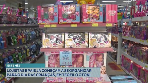 Este Mês: Lojistas E Pais Já Começam A Se Organizar Para O Dia Das Crianças, Em Teófilo Otoni.