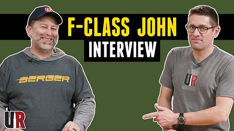 Meet F-Class John! (Full Interview)