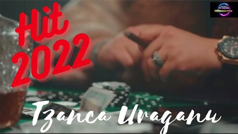 Tzanca Uraganu ‼️La robinet sa curga bani‼️ Hit 2022‼️