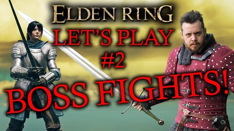 ELDEN RING Shadiversity Let's Play #2 BOSS FIGHTS