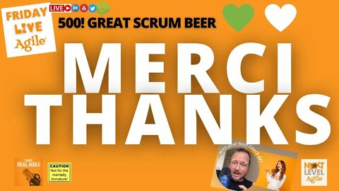 500 times Thank you! Merci! Gracias! Obrigado! Amazing Scrum Beer