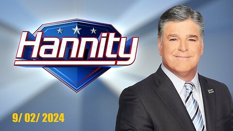 Sean Hannity! (Full Episode) | September 2, 2024