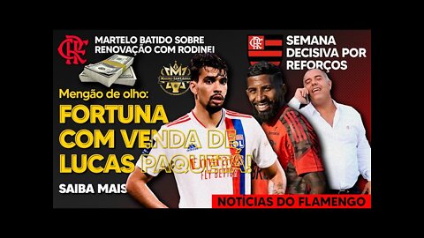 MARTELO BATIDO: FUTURO DE RODINEI DEFINIDO NO FLAMENGO! FORTUNA COM VENDA DE LUCAS PAQUETÁ! REFORÇOS