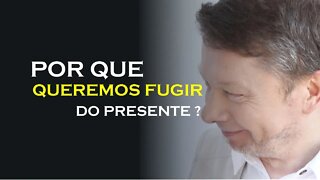 PORQUE FUGIMOS DO PRESENTE, ECKHART TOLLE DUBLADO