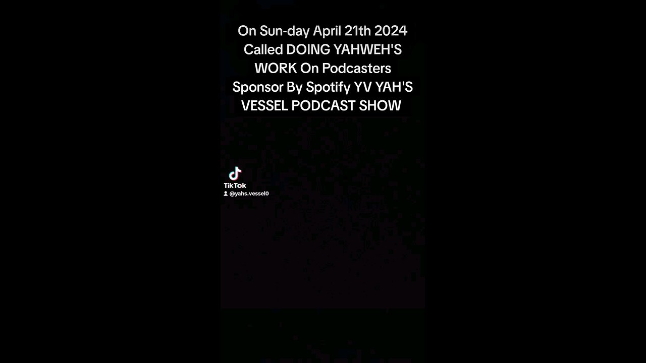DOING YAHWEH'S WORK ON PODCASTERS SPONSOR BY SPOTIFY