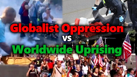 Globalist Police State Oppression Vs Worldwide Uprising: The Battle For The Next Generations