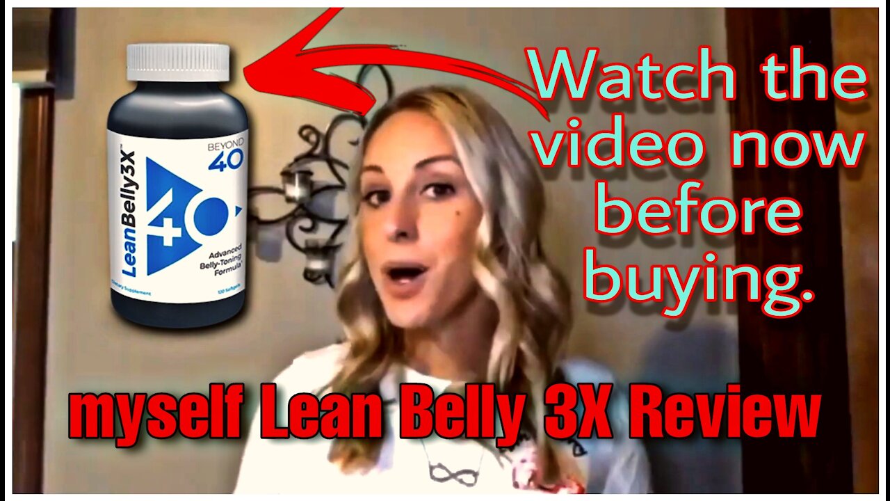 LEAN BELLY 3X myself REVIEW 2021 Products Scam and Difficulty Report What percentage works?