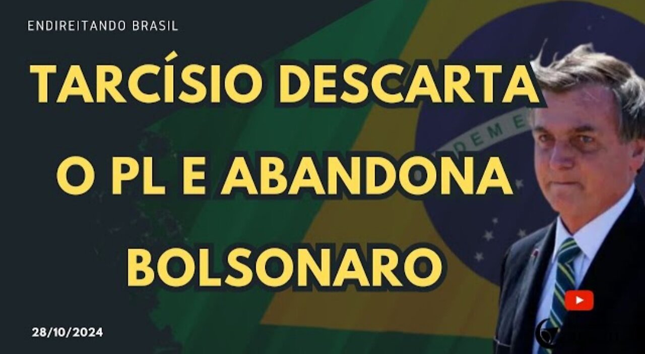 TARCÍSIO DESCARTA O PL E ABANDONA BOLSONARO