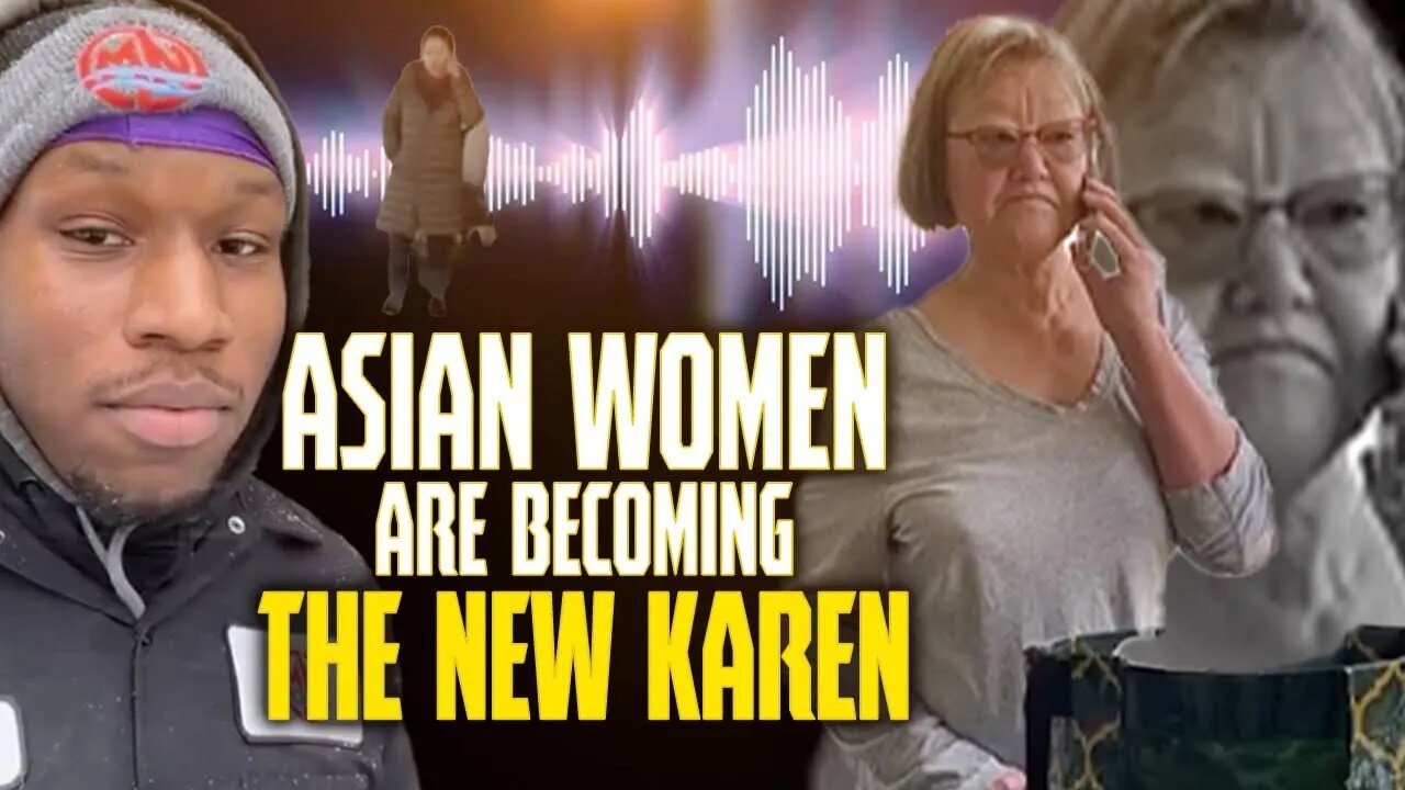 Asian Women Are Becoming The New Karen As They Use W.S. Playbook