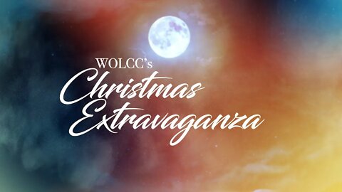 WOLCC's 2021 Christmas Extravaganza