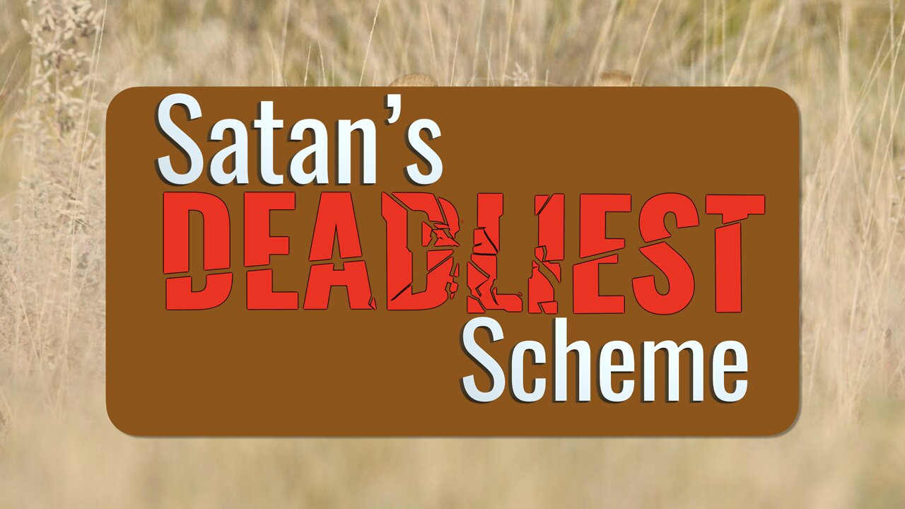 Satan's Deadliest Scheme