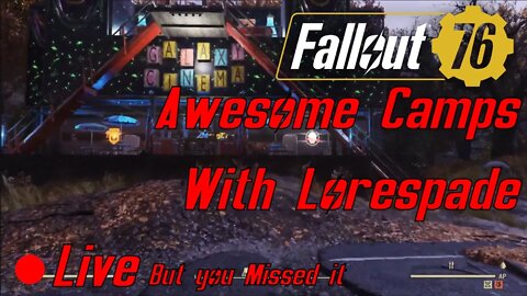 Some Fallout 76 With The Camps That Made You Watch Bad Camps With Lorespade