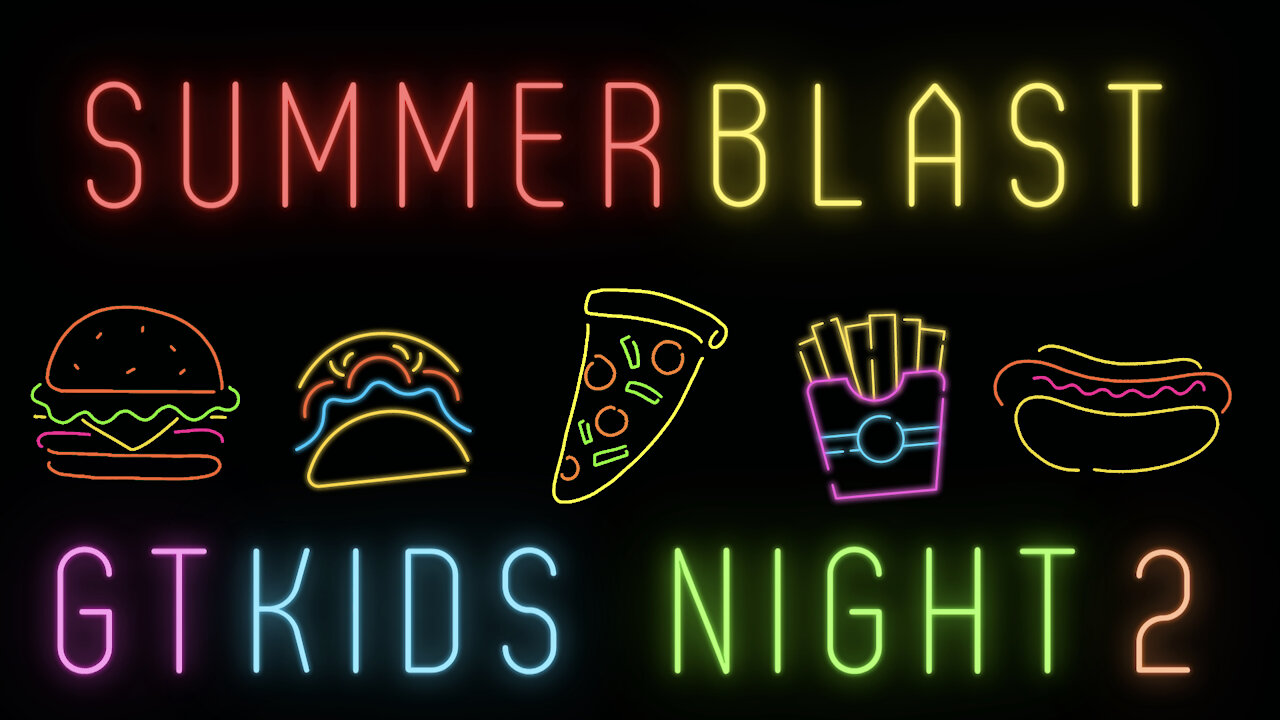 GTKIDS Summer Blast Night 2 • August 10, 2021