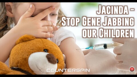 Jacinda - Stop Gene Jabbing our Children