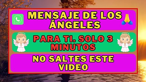 🛑Mensaje de los ángeles para ti 💕 Solo 3 minutos No saltes este video🙏