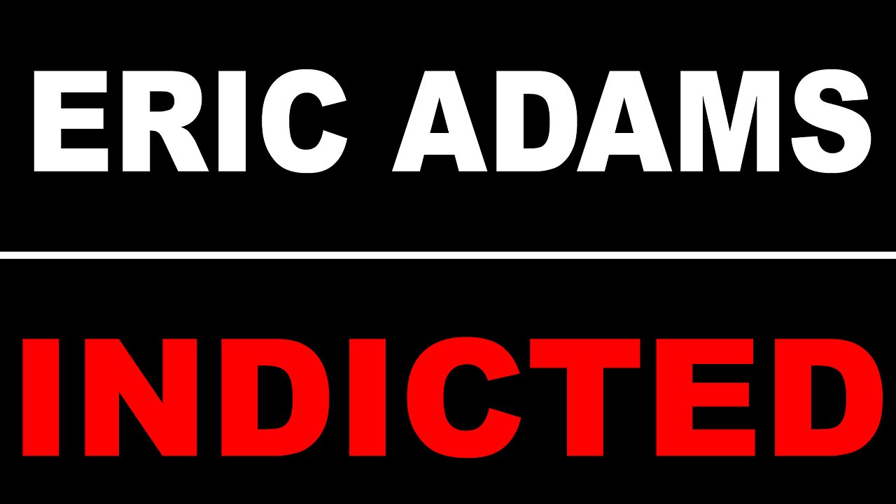 Eric Adams Indicted! Why?