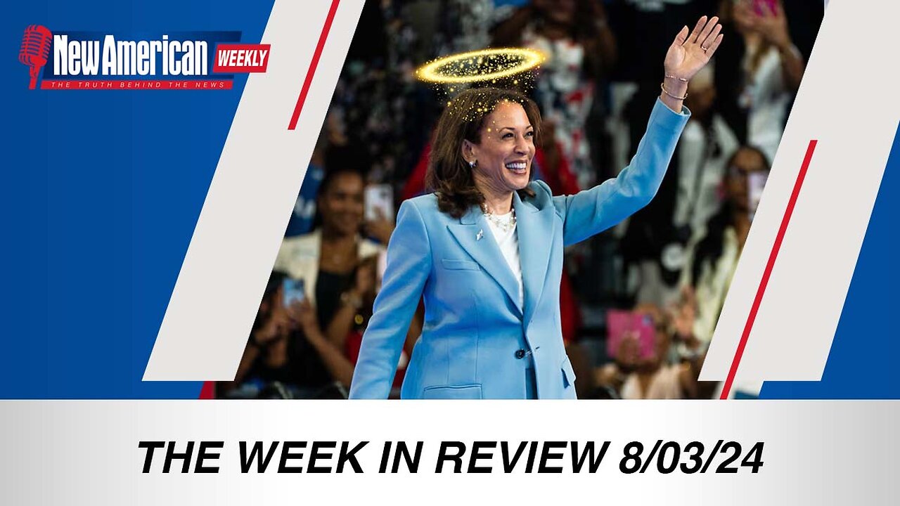 New American Weekly | The Week in Review 08/03/24