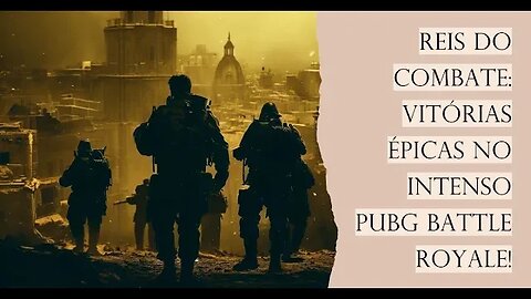 Reis do Combate: Vitórias Épicas no Intenso PUBG Battle Royale!