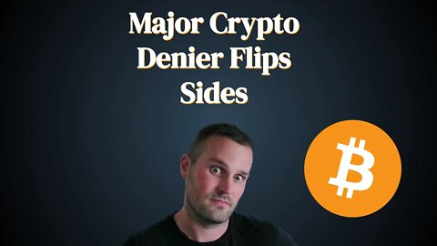 Major Crypto Denier Flips Sides