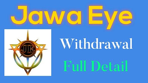 Jawa Eye How To Complete Withdrawal | Jawa Eye sey Pesy Kesy Niklway