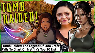 Tomb Raider: The Legend Of Lara Croft FAILS to Crack Netflix Top 10!