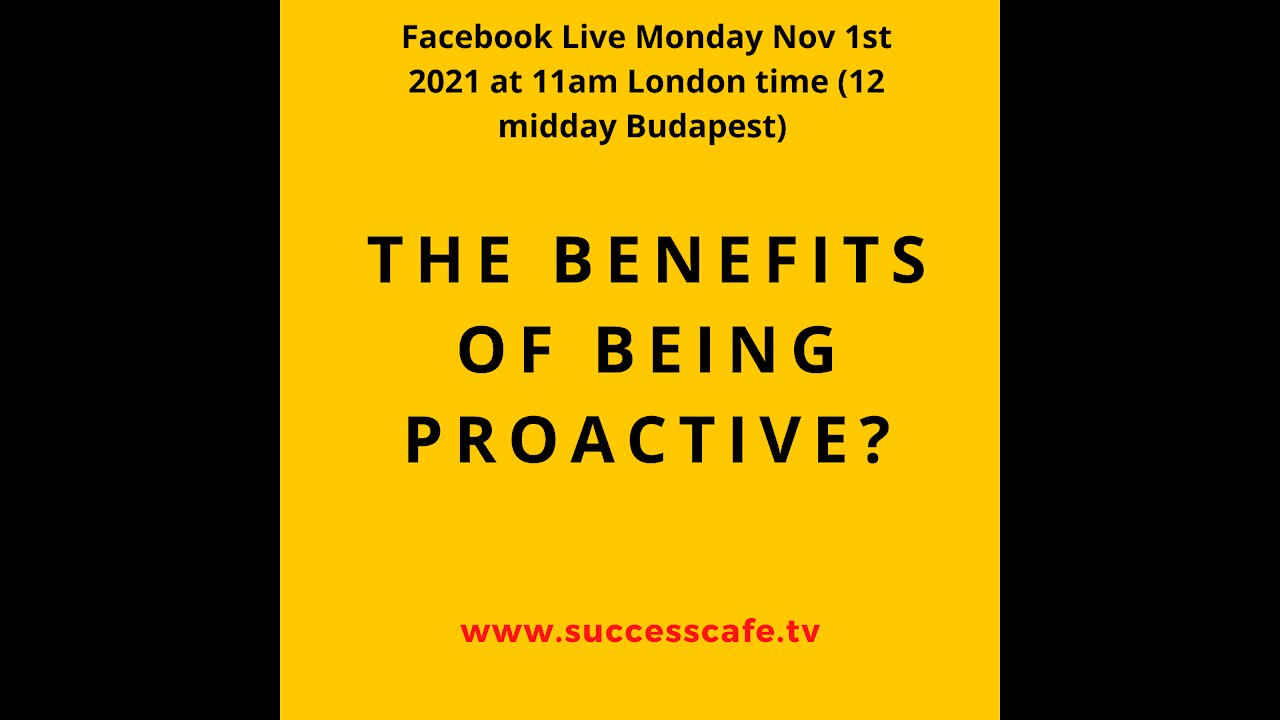 The Benefits Of Being Proactive?