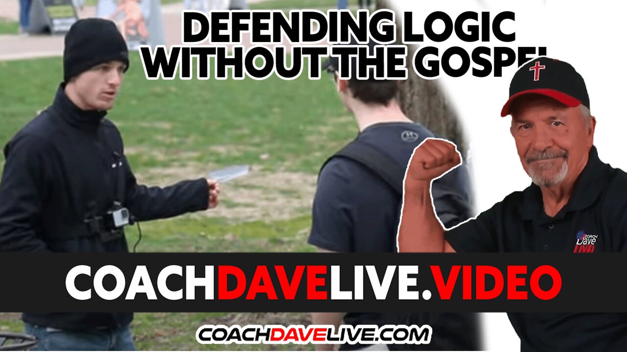 Coach Dave LIVE | 7-6-2022 | DEFEND LOGIC WITHOUT THE GOSPEL