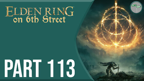 Elden Ring on 6th Street Part 113