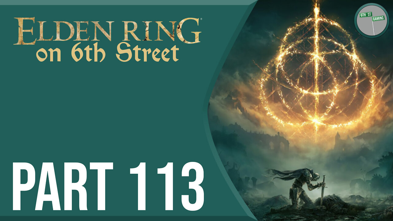 Elden Ring on 6th Street Part 113