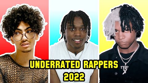 UNDERRATED RAPPERS YOU NEED TO LISTEN TO IN 2022